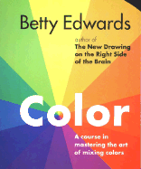 Color by Betty Edwards: A Course in Mastering the