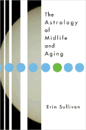 The Astrology of Midlife and Aging