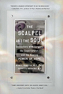 'The Scalpel and the Soul: Encounters with Surgery, the Supernatural, and the Healing Power of Hope'