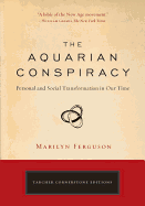 The Aquarian Conspiracy: Personal and Social Transformation in Our Time
