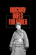 Ridgway Duels for Korea (Volume 18) (Williams-Ford Texas A&M University Military History Series)