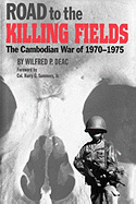 Road to the Killing Fields: The Cambodian War of 1970-1975 (Volume 53) (Williams-Ford Texas A&M University Military History Series)