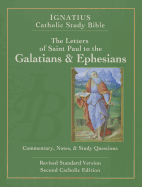 The Letters of St. Paul to the Galatians & Ephesians (2nd Ed.): Ignatius Catholic Study Bible