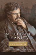 In Defense of Sainty: The Best Essays of G.K. Chesterton