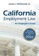California Employment Law: An Employer's Guide: Revised and Updated for 2022