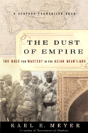 The Dust Of Empire: The Race For Mastery In The A
