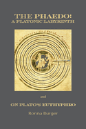 The Phaedo: A Platonic Labyrinth and On Plato├óΓé¼Γäós Euthyphro: New Edition