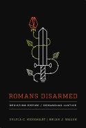 'Romans Disarmed: Resisting Empire, Demanding Justice'