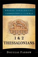 1 & 2 Thessalonians (Brazos Theological Commentary on the Bible)