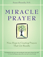 Miracle Prayer: Nine Steps to Creating Prayers That Get Results