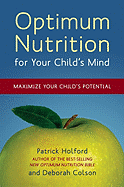 Optimum Nutrition for Your Child's Mind: Maximize Your Child's Potential