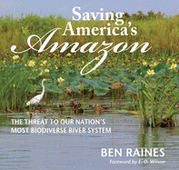 Saving America's Amazon: The threat to our nation├óΓé¼Γäós most biodiverse river system