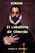 El caballero de Olmedo (Spanish Edition) (Cervantes & Co. Spanish Classics)