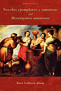 Novelas ejemplares y amorosas and Desenganos amorosos (Cervantes & Co. Spanish Classics) (Spanish Edition)