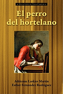 El Perro del Hortelano (Cervantes & Co. Spanish Classics) (Spanish and English Edition)