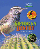 The Sonoran Desert (Our Wild World Ecosystems)