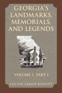 Georgia's Landmarks, Memorials, and Legends: Volume 2, Part 1
