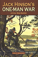 Jack Hinson's One-Man War, A Civil War Sniper