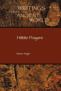Hittite Prayers (Writings from the Ancient World)