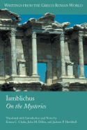 Iamblichus: On the Mysteries (Writings from the Greco-Roman World, V. 4.) (English and Greek Edition)