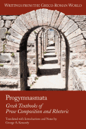 Progymnasmata: Greek Textbooks of Prose Composition and Rhetoric (Writings from the Greco-Roman World) (English and Greek Edition)