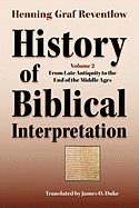 History of Biblical Interpretation, Vol. 2: From Late Antiquity to the End of the Middle Ages (Society of Biblical Literature Resources for Biblical Study)
