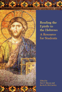 Reading the Epistle to the Hebrews: A Resource for Students (Society of Biblical Literature Resources for Biblical Study)