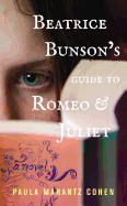 Beatrice Bunson's Guide to Romeo and Juliet: a novel