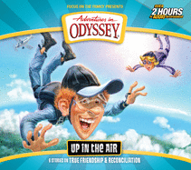 Up in the Air: 6 Stories on True Friendship and Reconciliation (Adventures in Odyssey)