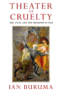Theater of Cruelty: Art, Film, and the Shadows of