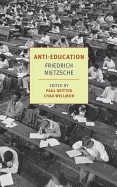 Anti-Education: On the Future of Our Educational Institutions (New York Review Books Classics)
