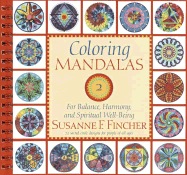 Coloring Mandalas 2: For Balance, Harmony, and
