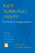 Not Turning Away: The Practice of Engaged Buddhis