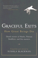 Graceful Exits: How Great Beings Die: Death Stori