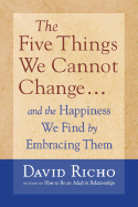 The Five Things We Cannot Change: And the Happines