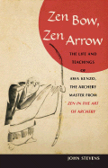 Zen Bow, Zen Arrow: The Life and Teachings of Awa