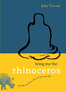 Bring Me the Rhinoceros: And Other Zen Koans That