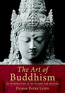 The Art of Buddhism: An Introduction to Its