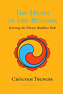 The Heart of the Buddha: Entering the Tibetan Bud