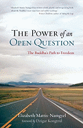 The Power of an Open Question: The Buddha's Path
