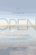 The Future Is Open: Good Karma, Bad Karma, and Be