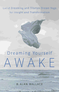 Dreaming Yourself Awake: Lucid Dreaming and Tibet