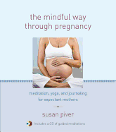 The Mindful Way through Pregnancy: Meditation, Yo