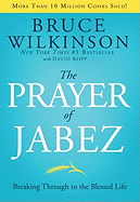 The Prayer of Jabez: Breaking Through to the Blessed Life (Breakthrough Series)