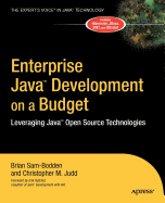 Enterprise Java Development on a Budget: Leveraging Java Open Source Technologies