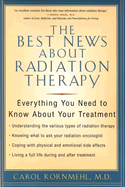 The Best News About Radiation Therapy: Everything You Need to Know About Your Treatment