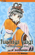 Fushigi Yugi: The Mysterious Play, Vol. 6: Summoner