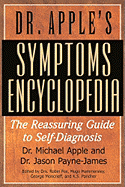 Dr. Apple's Symptoms Encyclopedia: The Reassuring Guide to Self-Diagnosis