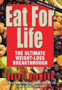 Eat for Life: The Ultimate Weight-Loss Breakthrough