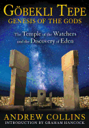 Gobekli Tepe: Genesis of the Gods: The Temple of